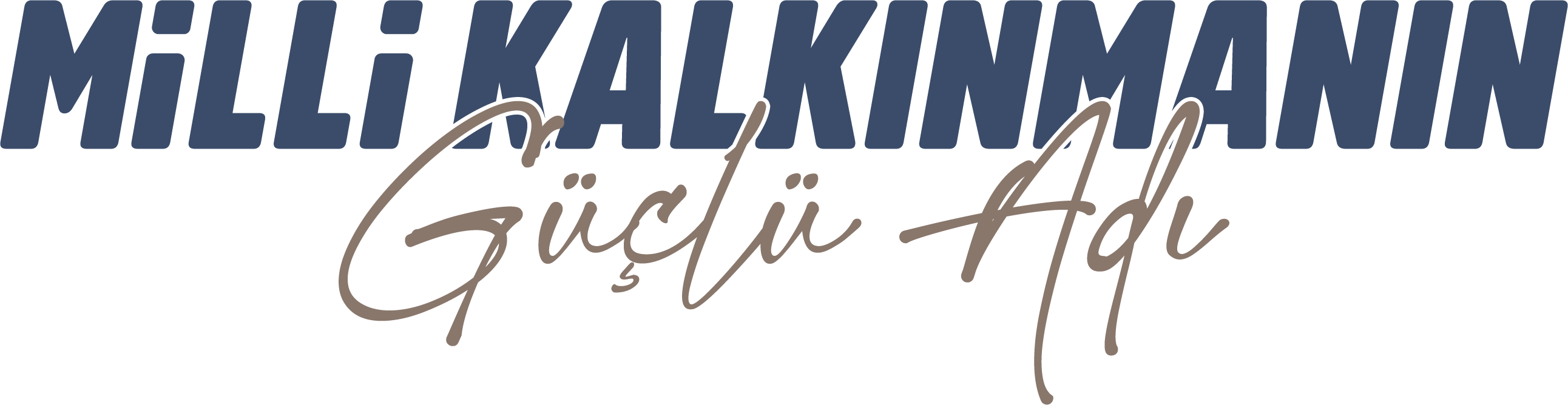 Milli Kalkınmanın Güçlü Adı